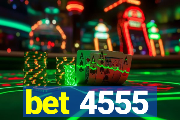 bet 4555